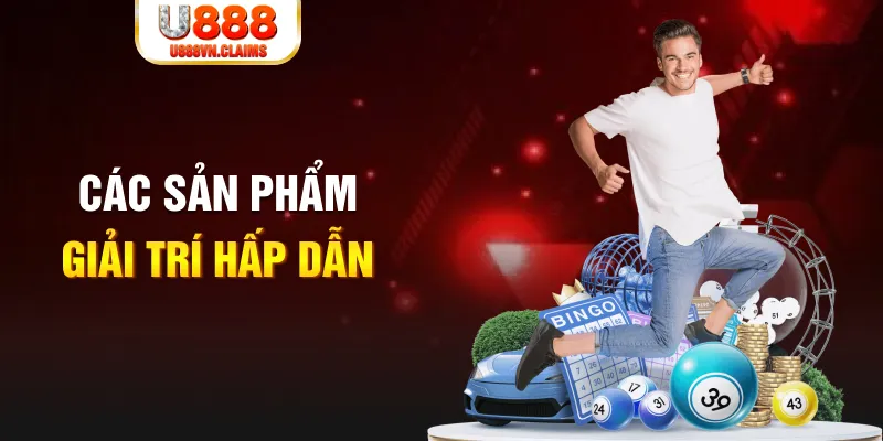 Các sản phẩm giải trí hấp dẫn Các sản phẩm giải trí hấp dẫn