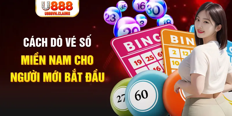 Cách dò vé số miền Nam cho người mới bắt đầu Cách dò vé số miền Nam cho người mới bắt đầu