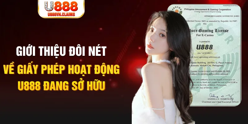 Giới thiệu đôi nét về giấy phép hoạt động U888 đang sở hữu Giới thiệu đôi nét về giấy phép hoạt động U888 đang sở hữu
