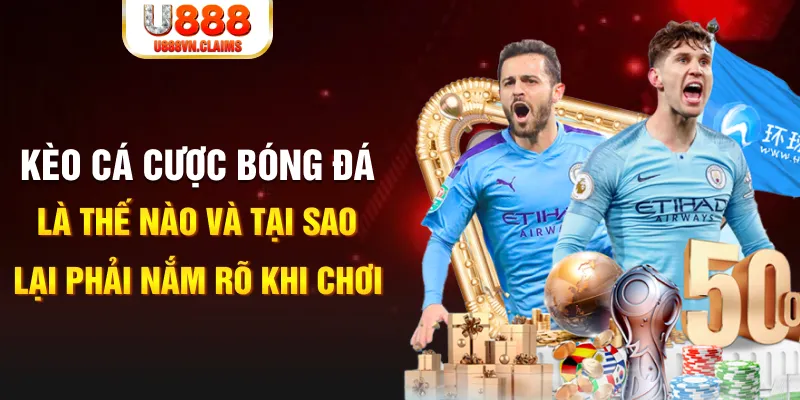 Kèo cá cược bóng đá là thế nào và tại sao lại phải nắm rõ khi chơi Kèo cá cược bóng đá là thế nào và tại sao lại phải nắm rõ khi chơi