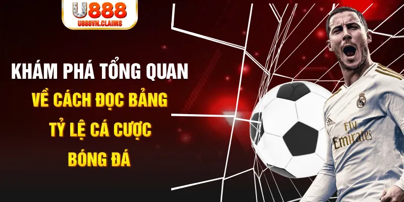 Khám phá tổng quan về cách đọc bảng tỷ lệ cá cược bóng đá Khám phá tổng quan về cách đọc bảng tỷ lệ cá cược bóng đá