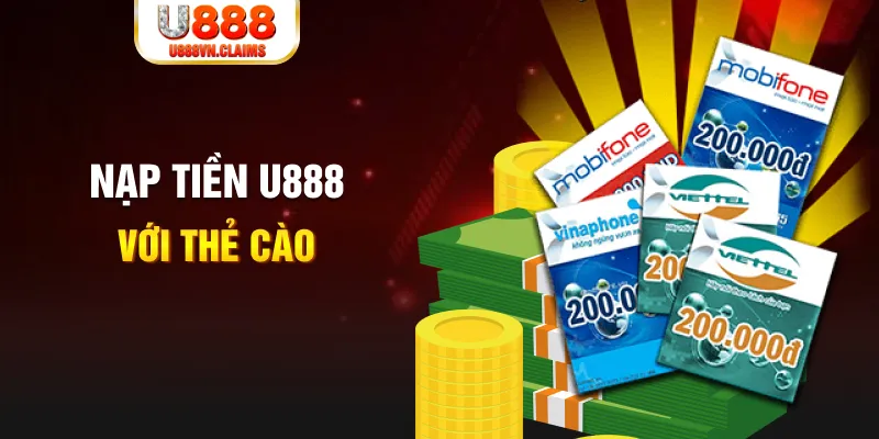 Nạp tiền U888 với thẻ cào Nạp tiền U888 với thẻ cào