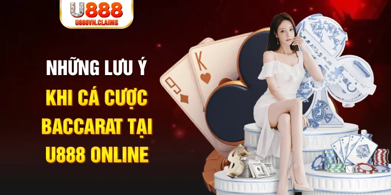 Những lưu ý khi cá cược Baccarat tại U888 Online Những lưu ý khi cá cược Baccarat tại U888 Online