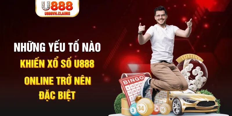 Những yếu tố nào khiến xổ số U888 online trở nên đặc biệt? Những yếu tố nào khiến xổ số U888 online trở nên đặc biệt?