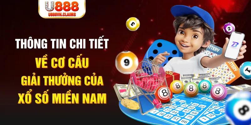 Thông tin chi tiết về cơ cấu giải thưởng của xổ số miền Nam Thông tin chi tiết về cơ cấu giải thưởng của xổ số miền Nam