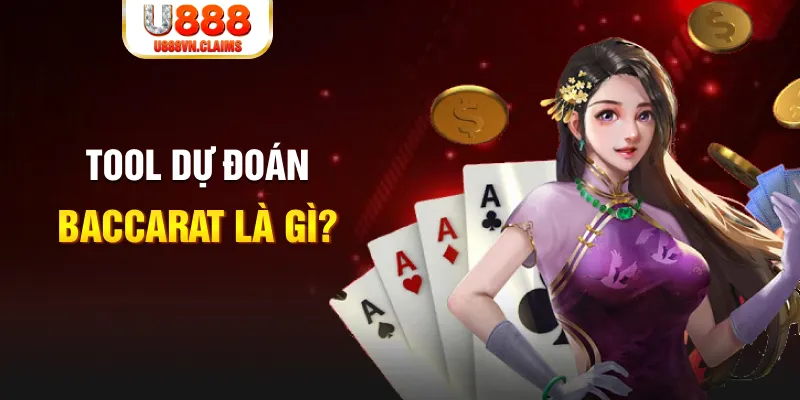 Tool dự đoán Baccarat là gì? Tool dự đoán Baccarat là gì?