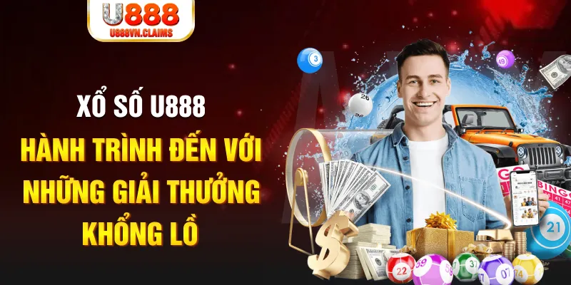 Xổ Số U888 – Hành Trình Đến Với Những Giải Thưởng Khổng Lồ Xổ Số U888 – Hành Trình Đến Với Những Giải Thưởng Khổng Lồ